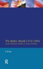 The Baltic World 1772-1993: Europe's Northern Periphery in an Age of Change By David Kirby Cover Image
