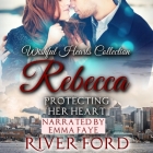 Protecting Her Heart: Rebecca By River Ford, Emma Faye (Read by) Cover Image