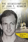 The Assassination of John F. Kennedy (American Crime Stories) Cover Image