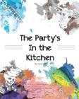 The Party's In the Kitchen By James R. Duffey Cover Image