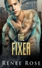 The Fixer By Renee Rose Cover Image