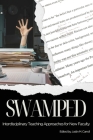 Swamped: Interdisciplinary Teaching Approaches for New Faculty By Justin M. Carroll (Editor) Cover Image