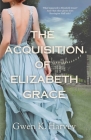 The Acquisition of Elizabeth Grace Cover Image