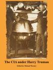 The CIA Under Harry Truman By Michael Warner (Editor) Cover Image