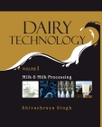 Dairy Technology: Vol.01, Milk and Milk Processing Cover Image