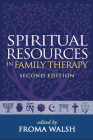 Spiritual Resources in Family Therapy By Froma Walsh, PhD, MSW (Editor) Cover Image