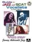 Guide for Jazz and Scat Vocalists: Survival Manual for Aspiring Jazz Singers, Book & CD By Denis DiBlasio (Composer) Cover Image