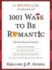1001 Ways to Be Romantic: More Romantic Than Ever Cover Image