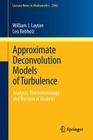 Approximate Deconvolution Models of Turbulence: Analysis, Phenomenology and Numerical Analysis (Lecture Notes in Mathematics #2042) Cover Image