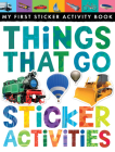 Things That Go Sticker Activities (My First) Cover Image