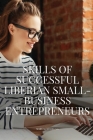 Skills of successful Liberian small-business entrepreneurs. Cover Image