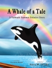 A Whale of a Tale: A Sabbath Summer Solstice Story By Kerry M. Olitzky, Krystyna A. Nowak (Illustrator) Cover Image