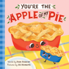 You're the Apple of My Pie (Punderland) By Rose Rossner, Jill Howarth (Illustrator) Cover Image