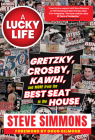 A Lucky Life: Gretzky, Crosby, Kawhi, and More From the Best Seat in the House By Steve Simmons Cover Image