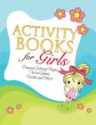 Activity Books for Girls (Princess Coloring Pages, Word Games, Puzzles and More) By Speedy Publishing LLC Cover Image