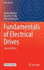 Fundamentals of Electrical Drives (Power Systems) By Andre Veltman, Duco W. J. Pulle, R. W. De Doncker Cover Image
