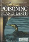 Poisoning Planet Earth: Pollution and Other Environmental Hazards (Environment: Ours to Save) By Sherman Hollar (Editor) Cover Image