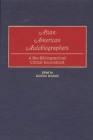 Asian American Autobiographers: A Bio-Bibliographical Critical Sourcebook By Guiyou Huang Cover Image