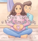 Once Upon a Nice Round Belly By Oriama, Tullip Studio (Illustrator), Enterline Design (Prepared by) Cover Image