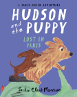 Hudson and the Puppy: Lost in Paris (A Paris-Chien Adventure) By Jackie Clark Mancuso Cover Image