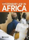 Citizenship Law in Africa: 3rd Edition By Bronwen Manby Cover Image