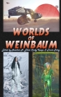 Worlds of Weinbaum By Cindy Koepp (Editor), Stanley G. Weinbaum, Heather M. Elliot (Editor) Cover Image