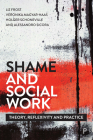 Shame and Social Work: Theory, Reflexivity and Practice By Mark Hardy (Contribution by), Matthew Gibson (Contribution by), Carsten Schroeder (Contribution by) Cover Image