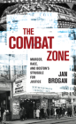 The Combat Zone: Murder, Race, and Boston's Struggle for Justice Cover Image