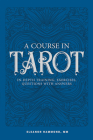 A Course in Tarot: In-Depth Training, Exercises, Questions with Answers By Eleanor Hammond Cover Image