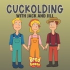 Cuckolding: with Jack and Jill Cover Image