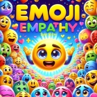 Emoji Empathy: Unlocking the Power of Digital Kindness: Teach Your Child the Importance of Online Kindness Through Humorous and Heart Cover Image