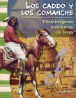 Los caddo y los comanche: Tribus indígenas americanas de Texas (Social Studies: Informational Text) By Sandy Phan Cover Image