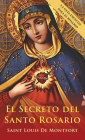El Secreto del Santo Rosario (Spanish Edition) By St Louis De Montfort Cover Image