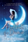 Heartbeat of A Dreamer By Maria Tirone Cover Image