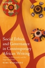 Social Ethics and Governance in Contemporary African Writing: Literature, Philosophy, and the Nigerian World By Nimi Wariboko, Toyin Falola (Editor), Abimbola Adelakun (Editor) Cover Image