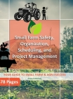 Small Farm Safety, Organization, Scheduling, and Project Management (Hard Copy) By Virtue Publishing Cover Image