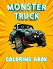 Monster Truck Coloring Book: A coloring book with 40 Monster Trucks. For Children and Adults, Perfect to relax and relieve stress. (Coloring Book F By Cbk Publishing Cover Image