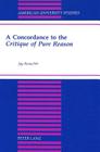 A Concordance to the Critique of Pure Reason (American University Studies #148) By John A. Reuscher, Jay Reuscher Cover Image
