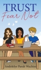 Trust: Fear Not By Andolelye Parah Wachiye Cover Image