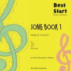 Best Start Music Lessons: Song Book 1, for Flute, Fife, Recorder By Sarah Broughton Stalbow Cover Image