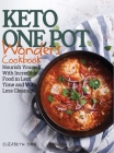 Keto One Pot Wonders Cookbook - Low Carb Living Made Easy: Delicious Slow Cooker, Crockpot, Skillet & Roasting Pan Recipes Cover Image
