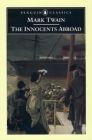 The Innocents Abroad By Mark Twain, Tom Quirk (Introduction by), Guy Cardwell (Notes by) Cover Image