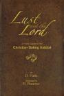 Lust and the Lord: A field guide to the Christian Dating Habitat Cover Image