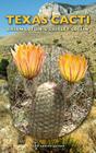 Texas Cacti: A Field Guide (W. L. Moody Jr. Natural History Series #42) By Brian Loflin, Shirley Loflin Cover Image