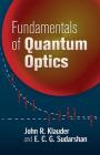 Fundamentals of Quantum Optics (Dover Books on Physics) By John R. Klauder, E. C. G. Sudarshan Cover Image