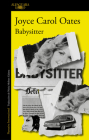 Babysitter (Spanish Edition) By Joyce Carol Oates Cover Image