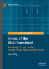 Voices of the Disenfranchized: Knowledge Production by Kurdish-Yezidi Refugees from Below (Mobility & Politics) Cover Image