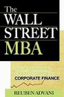 The Wall Street MBA: Your Personal Crash Course in Corporate Finance Cover Image