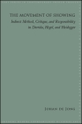 The Movement of Showing: Indirect Method, Critique, and Responsibility in Derrida, Hegel, and Heidegger Cover Image