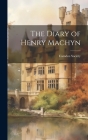 The Diary of Henry Machyn By Camden Society (Great Britain) (Created by) Cover Image